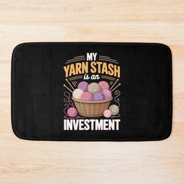 Item preview, MY YARN STASH IS AN INVESTMENT   designed and sold by jkrphoto.