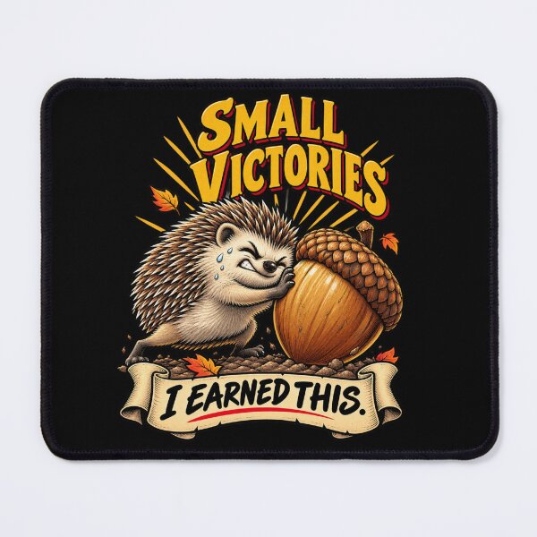Item preview, Hedgehog Gets The Acorn - Small Victories : I Earned This designed and sold by Imagequest.
