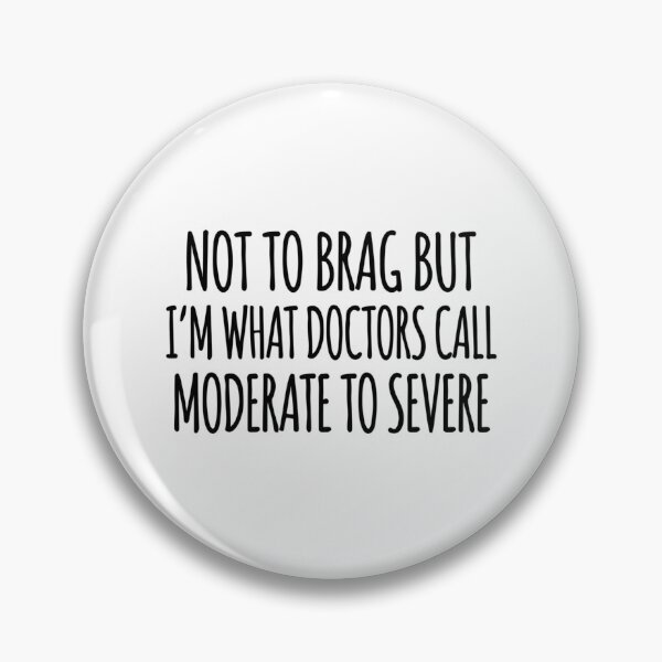 Item preview, Not To Brag But I'm Moderate To Severe Funny Chronic Illness Spoonie Quote designed and sold by raedattia.