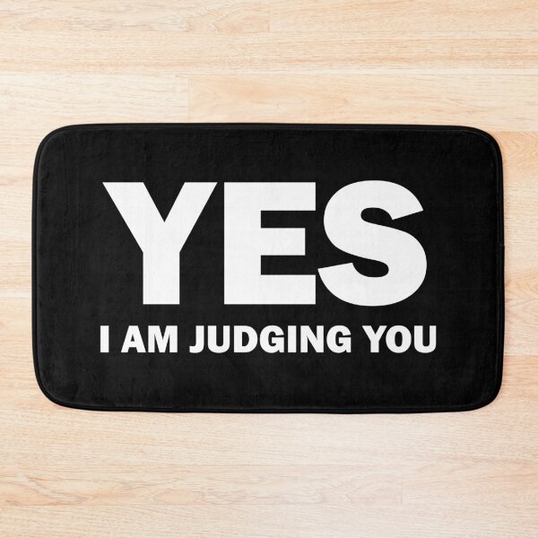 Item preview, Yes, I'm judging you designed and sold by yayor.