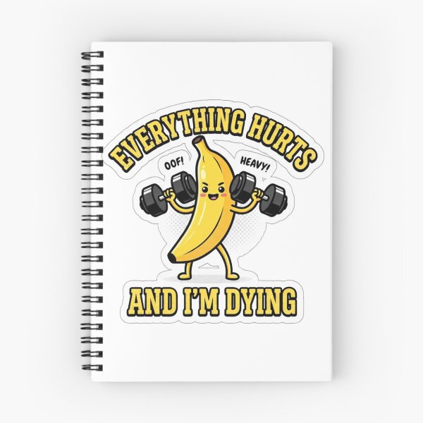 Item preview, Everything Hurts and I'm Dying Funny Gym Banana Cute designed and sold by KreatoLab.