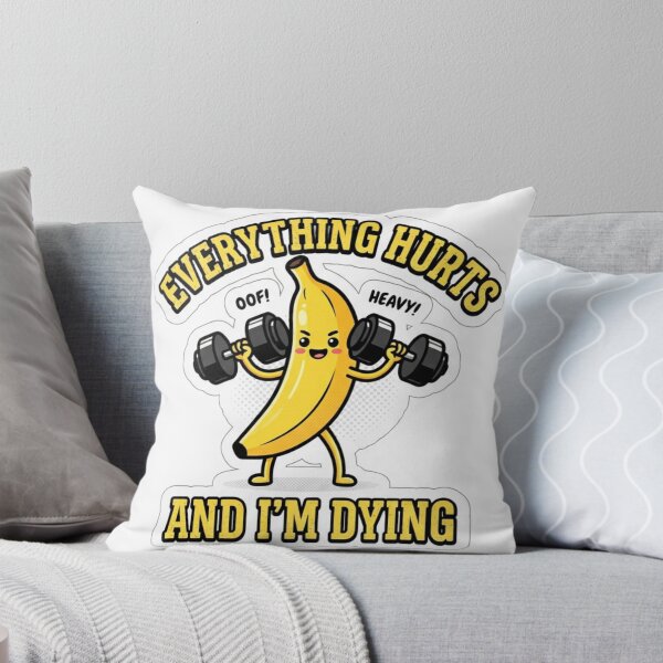 Item preview, Everything Hurts and I'm Dying Funny Gym Banana Cute designed and sold by KreatoLab.