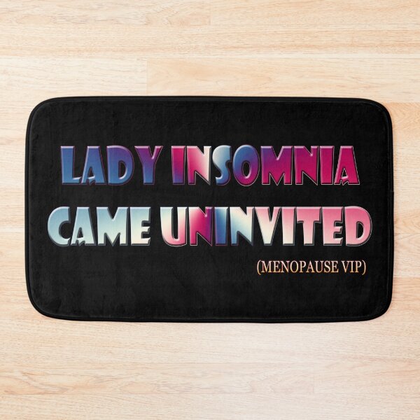 Item preview, Lady insomnia came Uninvited - Menopause Humor designed and sold by Yamy Morrell Art and Design.