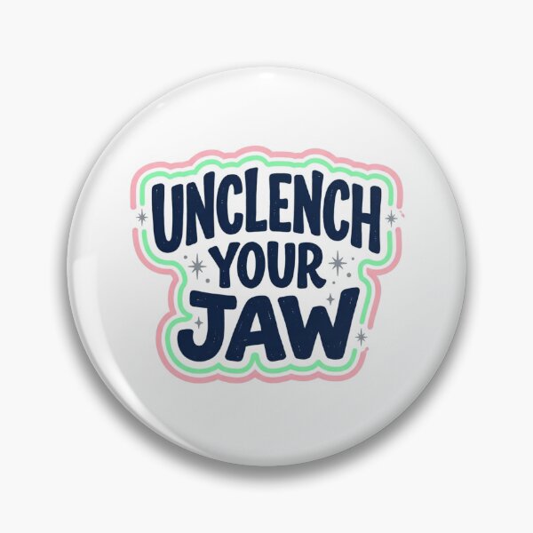 Item preview, Unclench Your Jaw Mental Health Reminder Sarcastic Anxiety Relief Quote designed and sold by raedattia.
