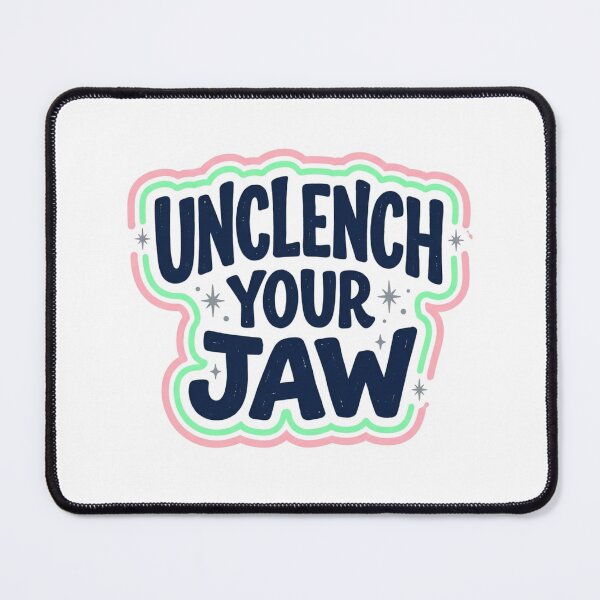 Item preview, Unclench Your Jaw Mental Health Reminder Sarcastic Anxiety Relief Quote designed and sold by raedattia.