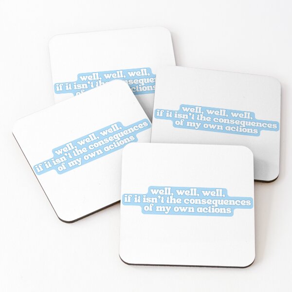 Item preview, well, well, well, if it isn't the consequences of my own actions designed and sold by Myth and Mayhem .