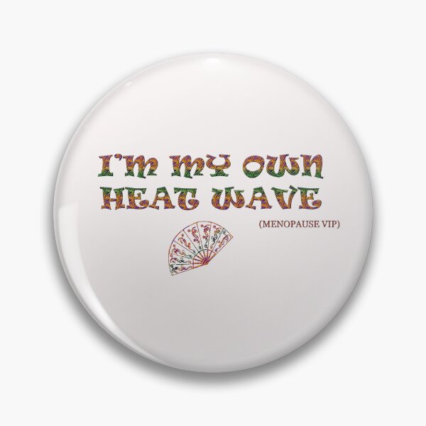 Item preview, I’m My Own Heat Wave - Menopause Humor designed and sold by Yamy Morrell Art and Design.