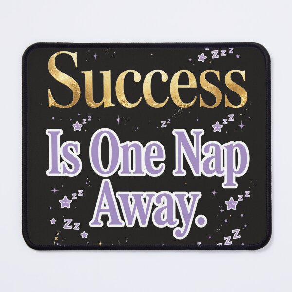 Item preview, Success Is One Nap Away  designed and sold by Geordesign.