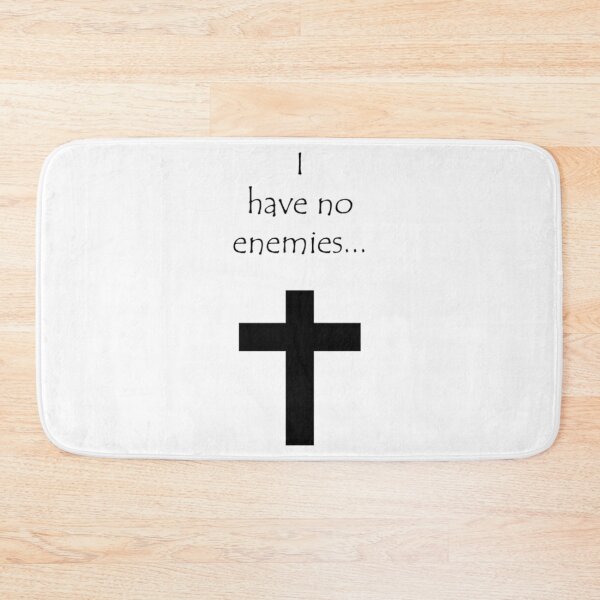 Item preview, I Have No Enemies... designed and sold by WakWakDesigns.