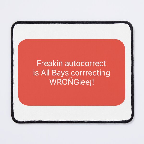 Item preview, Freakin Autocorrect designed and sold by MAC Art&Designs.