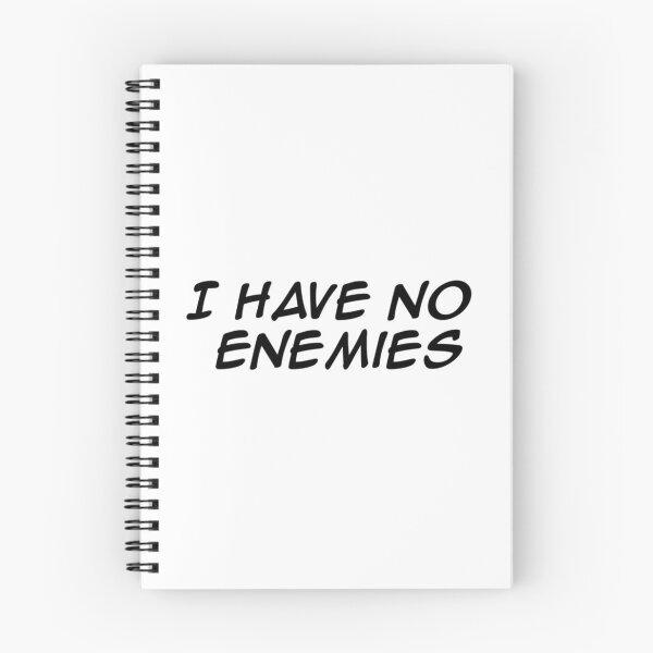 Item preview, I Have No Enemies designed and sold by WakWakDesigns.