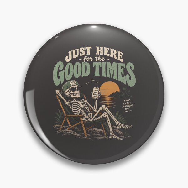 Item preview, Just here for the good times  designed and sold by SaveForMyDeposit.