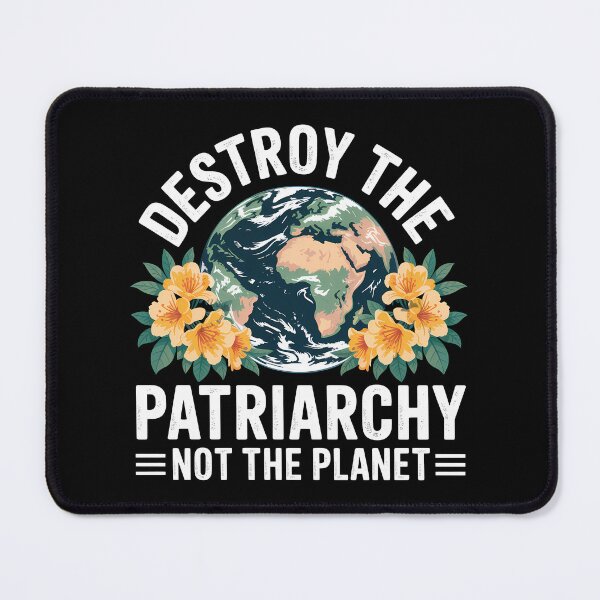 Item preview, Destroy The Patriarchy Not The Planet — Ecofeminist Design designed and sold by LoFizzy.