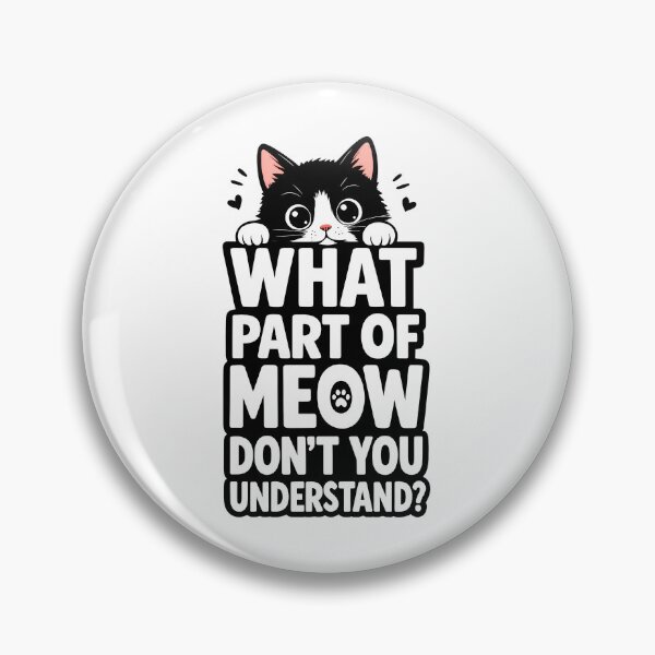 Item preview, What Part Of Meow Dont You Understand Cat Pun Funny designed and sold by Dmo3HarkoArt.