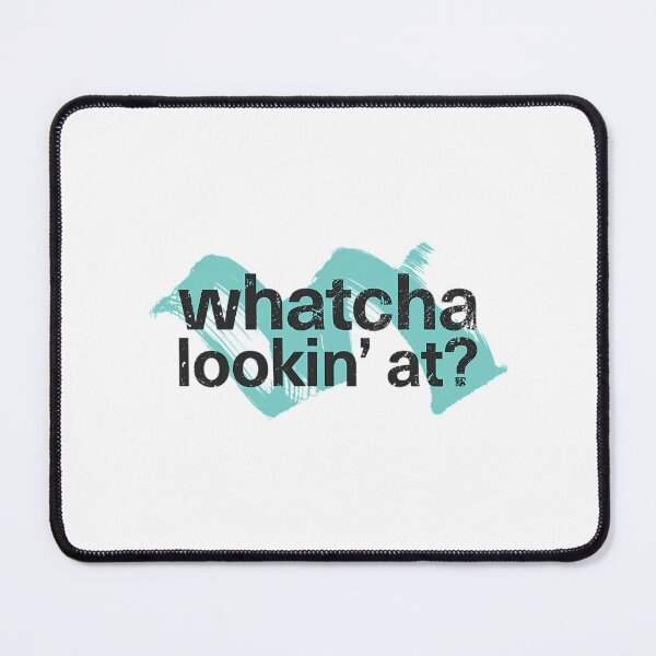 Item preview, Whatcha Lookin' At  designed and sold by DesignDorks.