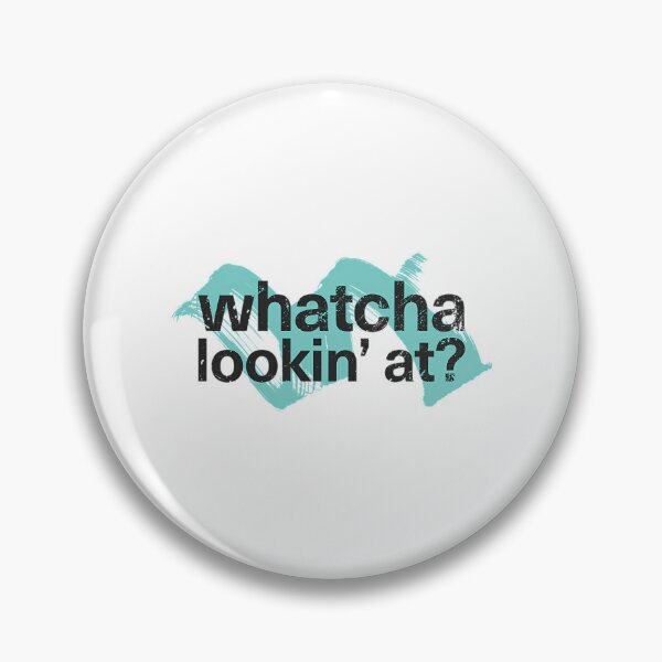 Item preview, Whatcha Lookin' At  designed and sold by DesignDorks.