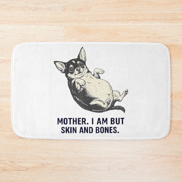 Item preview, Mother i am but Skin and Bones Chihuahua Dog designed and sold by Ignorantarrive.