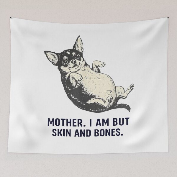 Item preview, Mother i am but Skin and Bones Chihuahua Dog designed and sold by Ignorantarrive.