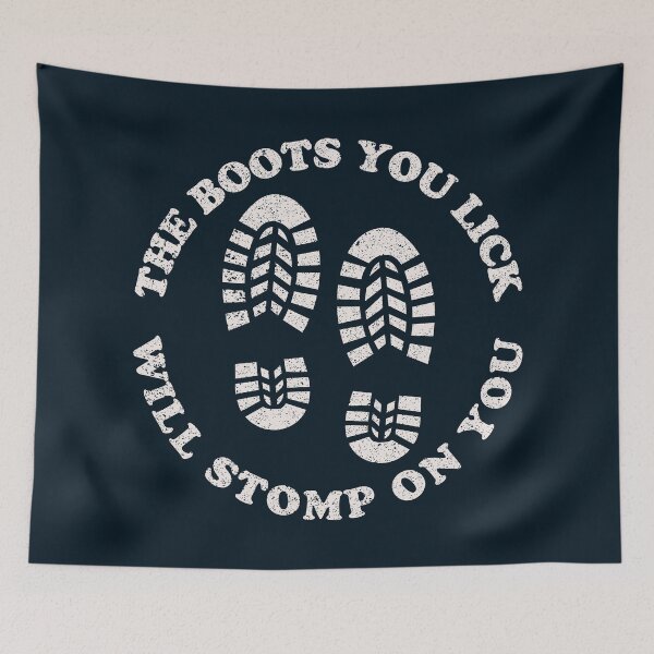 Item preview, The Boots You Lick Will Stomp On You designed and sold by Texterns.