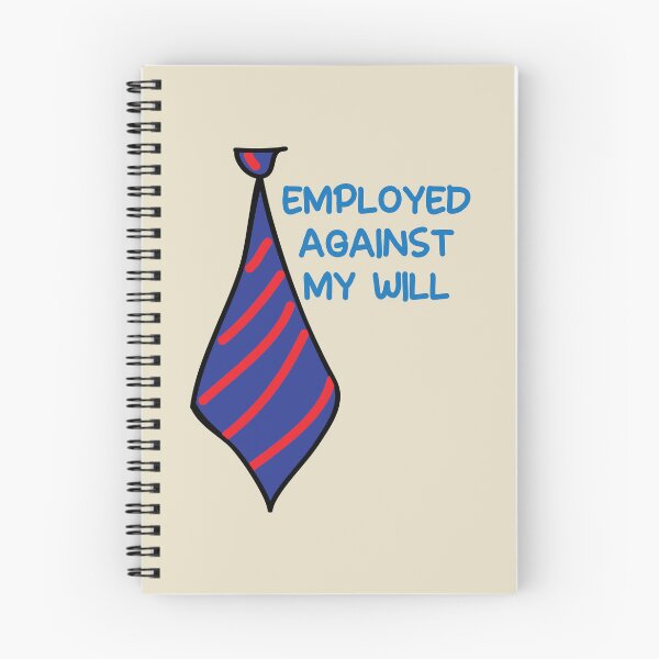 Item preview, Employed against my will funny office humor designed and sold by fluffyfamcraft.