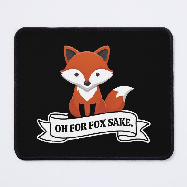 Item preview, Oh For Fox Sake designed and sold by inkNext.