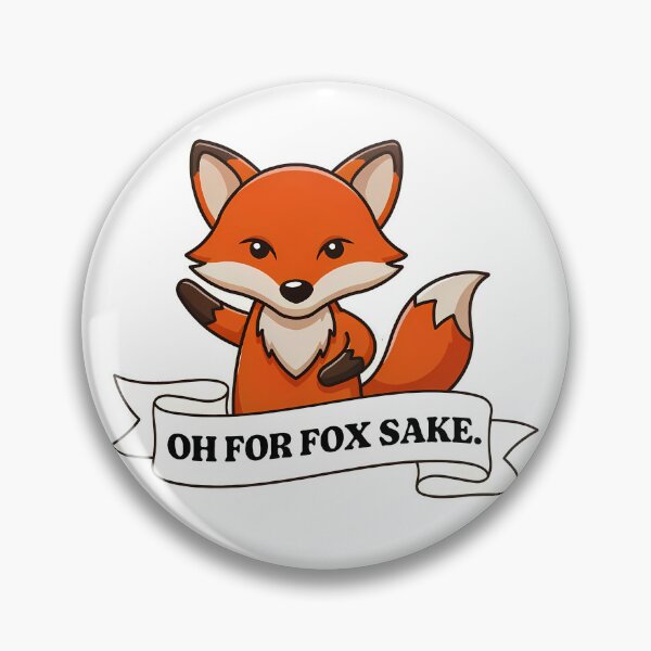 Item preview, Oh For Fox Sake designed and sold by inkNext.