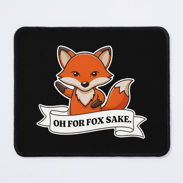 Item preview, Oh For Fox Sake designed and sold by inkNext.