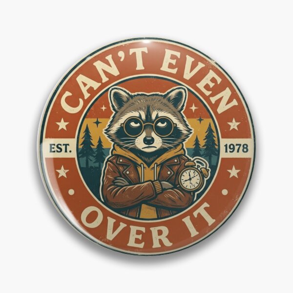 Item preview, Vintage Raccoon "Can't Even Over It" Retro Unbothered Badge designed and sold by lovepower.