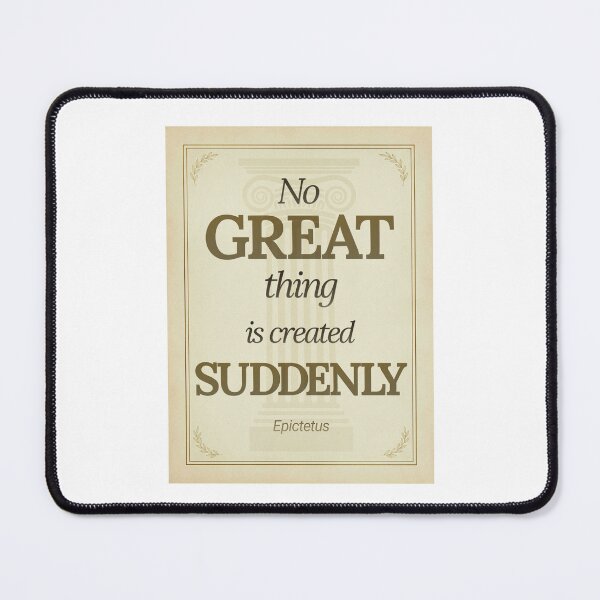 Item preview, No Great Thing Is Created Suddenly - Epictetus - Elegant Script Stoic Quote - Black and Gold Version designed and sold by Stoic Core.