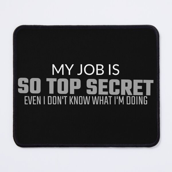 Item preview, My Job Is So Secret Funny Office Humor designed and sold by crazydotdesigns.