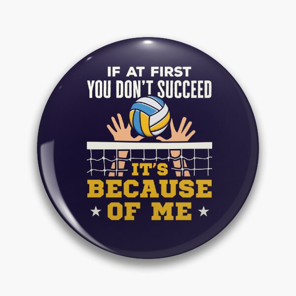 Item preview, Volleyball Middle Blocker If At First You Don't Succeed It's Because of Me designed and sold by jaygo.