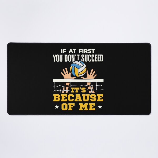 Item preview, Volleyball Middle Blocker If At First You Don't Succeed It's Because of Me designed and sold by jaygo.