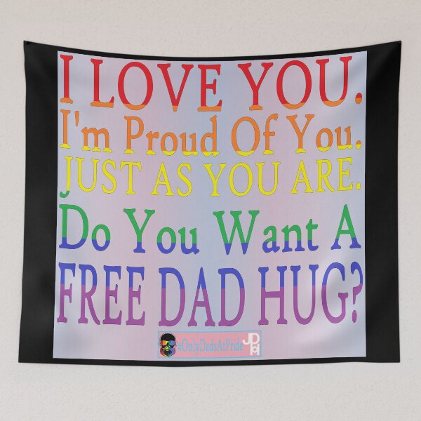Item preview, I Love You. I'm Proud of You. Just as You Are. designed and sold by OnlyDadsForReal.