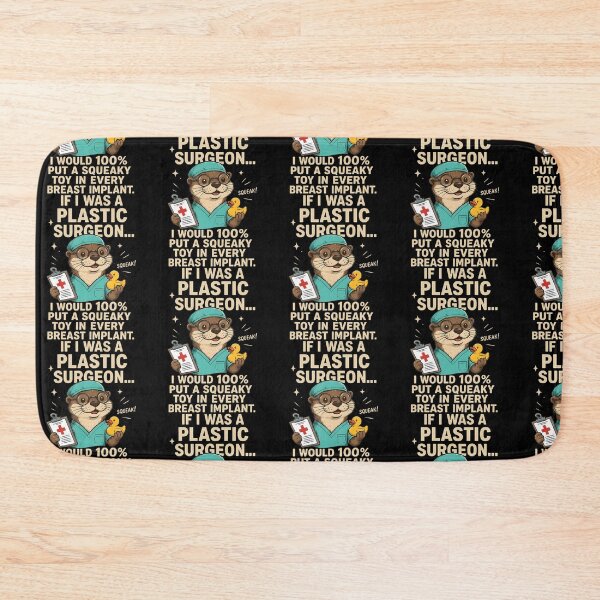 Item preview, If I Was A Plastic Surgeon I Would 100 Put A Squeaky Toy In designed and sold by OddityVault.
