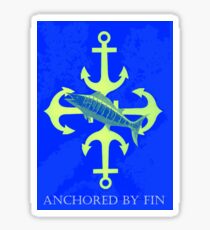 Anchored By Fin Sticker