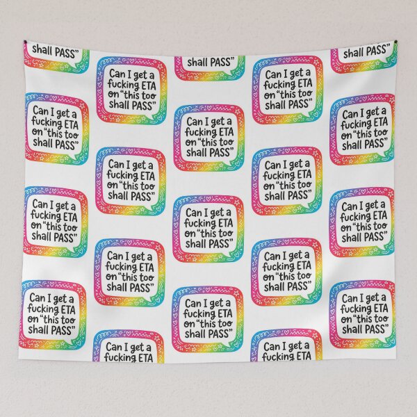 Item preview, Can I Get An ETA On This Too Shall Pass Funny Mental Health Sarcastic Quote designed and sold by raedattia.