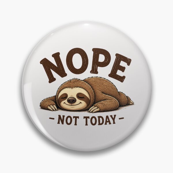 Item preview, Nope Not Today Funny Sloth designed and sold by TshirtsOnline-.