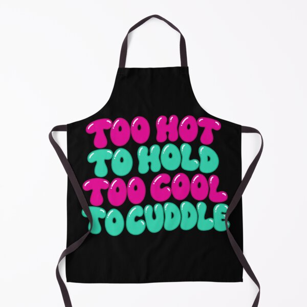 Item preview, Too hot to hold Too cool to cuddle designed and sold by Throbbers.
