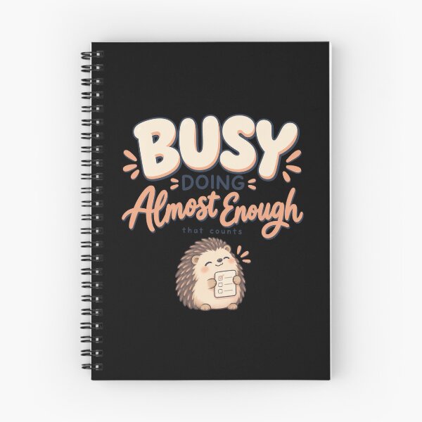 Item preview, Busy Doing Almost Enough Cute Productivity Humor designed and sold by PhylonBoxx.