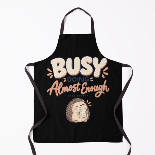 Item preview, Busy Doing Almost Enough Cute Productivity Humor designed and sold by PhylonBoxx.