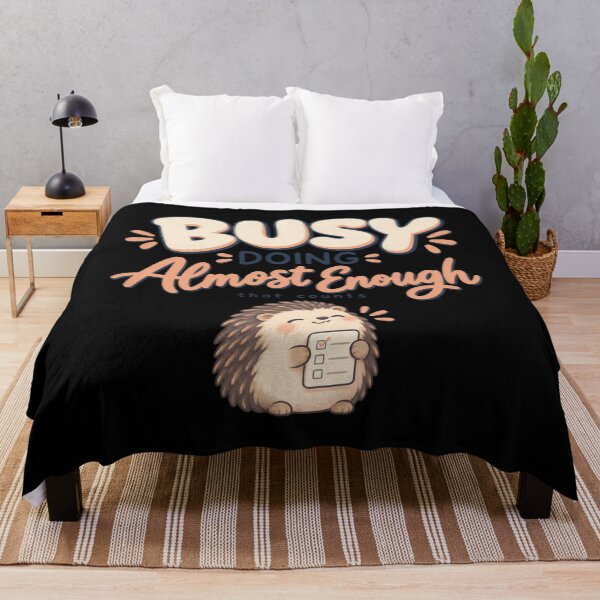 Item preview, Busy Doing Almost Enough Cute Productivity Humor designed and sold by PhylonBoxx.