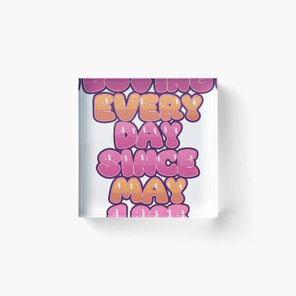 Item preview, LOVING EVERY DAY SINCE MAY 1995 designed and sold by TheIconSmith.
