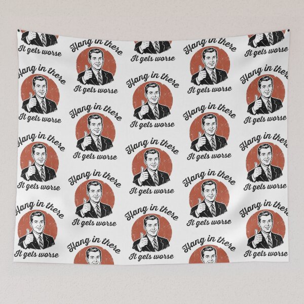 Item preview, Hang In There It Gets Worse Vintage 1950s Businessman Sarcastic Work Humor designed and sold by raedattia.