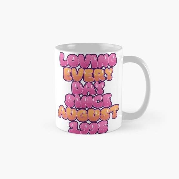 Item preview, LOVING EVERY DAY SINCE AUGUST 1995 designed and sold by TheIconSmith.