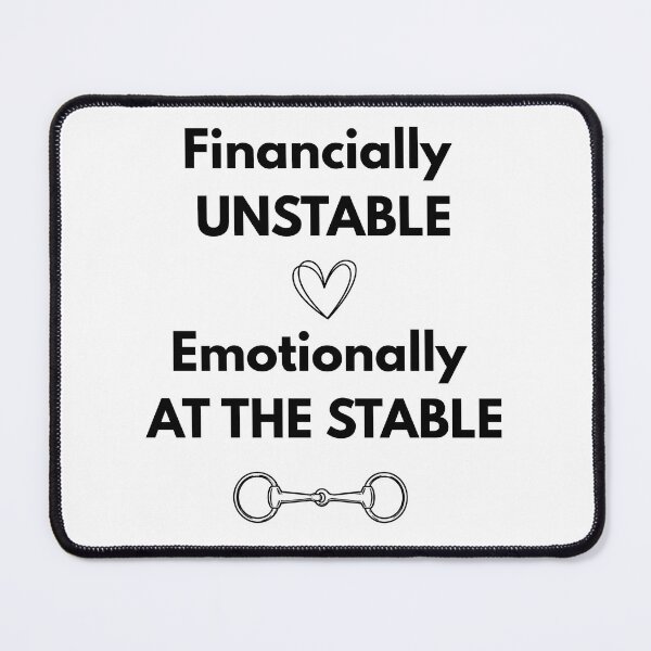 Item preview, Financially Unstable Emotionally at the Stable designed and sold by Callidea Equi & Pet.