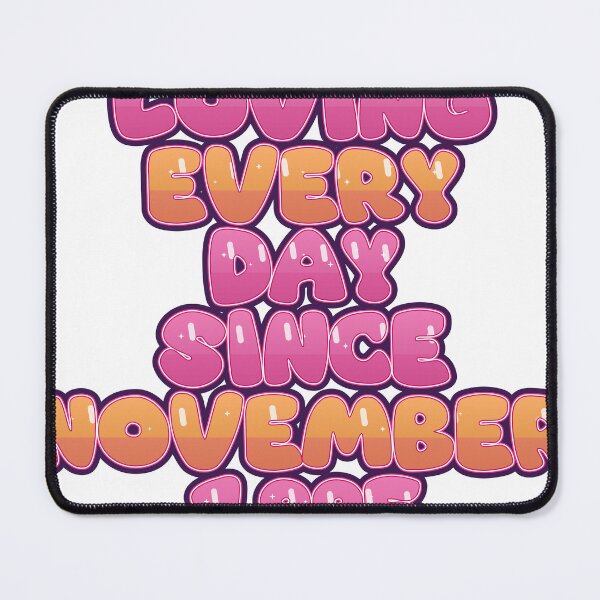 Item preview, LOVING EVERY DAY SINCE NOVEMBER 1995 designed and sold by TheIconSmith.