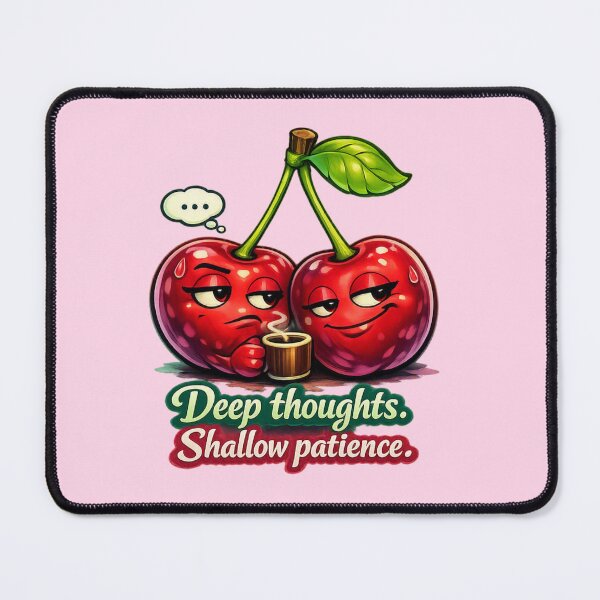Item preview, Deep Thoughts, Shallow Patience – Funny Cherry Cartoon designed and sold by Sommium .
