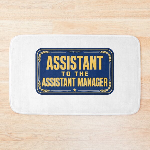 Item preview, Office Humor - Assistant to the Assistant Manager designed and sold by GeeklyShirts.