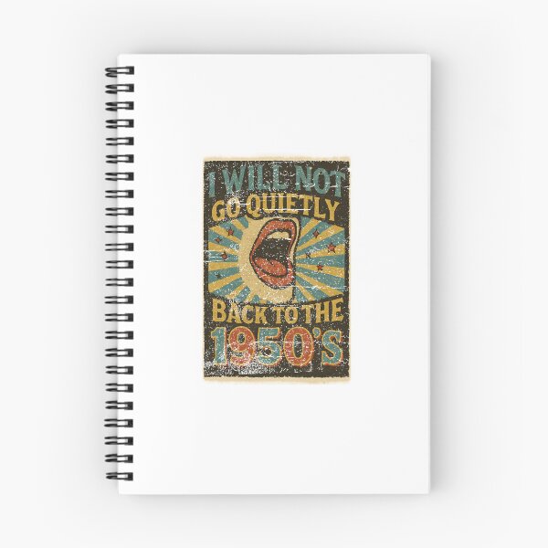 Item preview, I Will Not Go Quietly Back To The 1950's Vintage Political Protest Design designed and sold by SEINENGAPPI18.