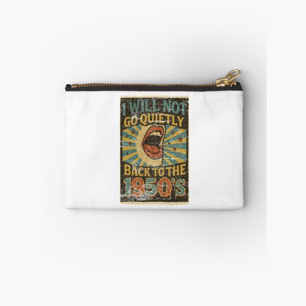 Item preview, I Will Not Go Quietly Back To The 1950's Vintage Political Protest Design designed and sold by SEINENGAPPI18.